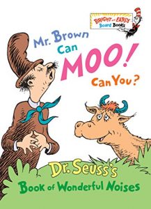 Mr. Brown Can Moo! Can You?: Dr. Seuss’s Book of Wonderful Noises