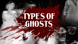 30 Types of Ghosts From All Around the World 