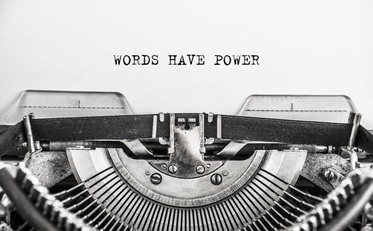 Words Have Power typed words on a vintage typewriter in monochrome