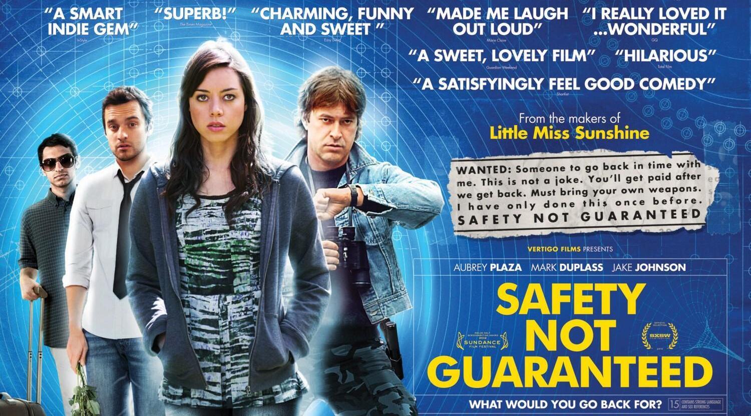 Sweet out. Safety not guaranteed (2012. Safety not guaranteed.
