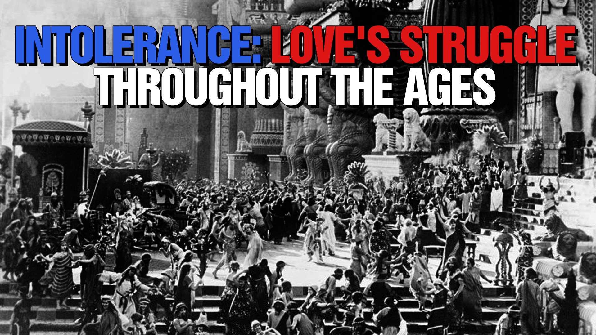 44-facts-about-the-movie-intolerance-loves-struggle-throughout-the-ages