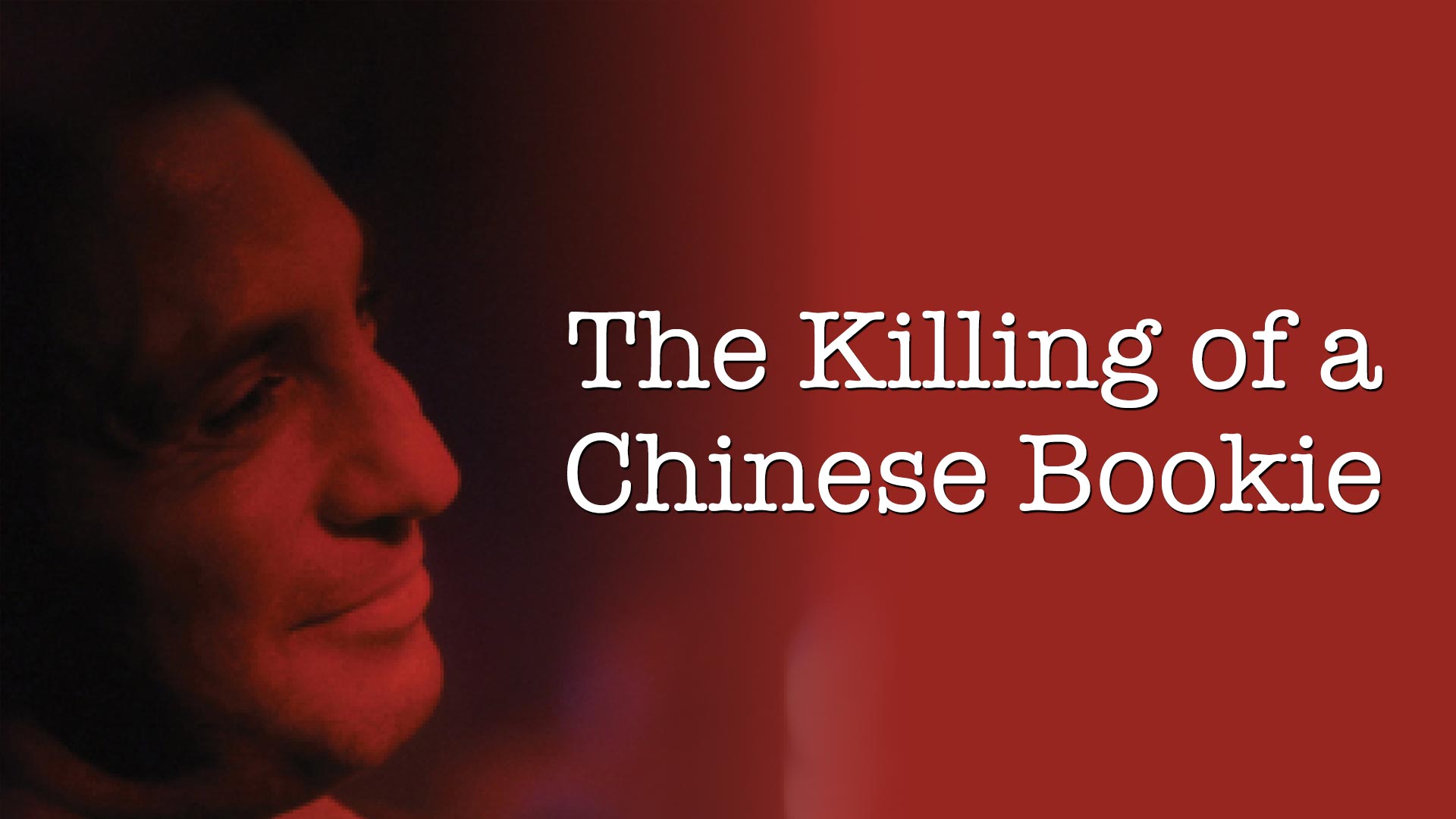 47-facts-about-the-movie-the-killing-of-a-chinese-bookie